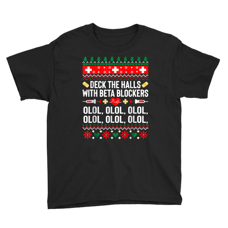 Deck The Halls With Beta Blockers Nurse Christmas Ugly Xmas Youth Tee by EricWade | Artistshot