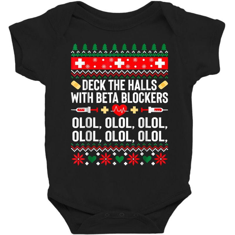 Deck The Halls With Beta Blockers Nurse Christmas Ugly Xmas Baby Bodysuit by EricWade | Artistshot