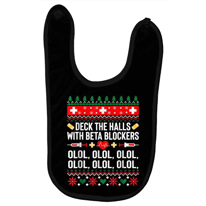 Deck The Halls With Beta Blockers Nurse Christmas Ugly Xmas Baby Bibs by EricWade | Artistshot