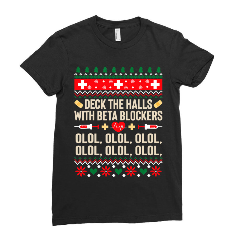 Deck The Halls With Beta Blockers Nurse Ugly Christmas Ladies Fitted T-Shirt by EricWade | Artistshot