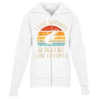 I Like Shrimps And Maybe 3 People Sea Animal Seafood Retro T Shirt Youth Zipper Hoodie | Artistshot