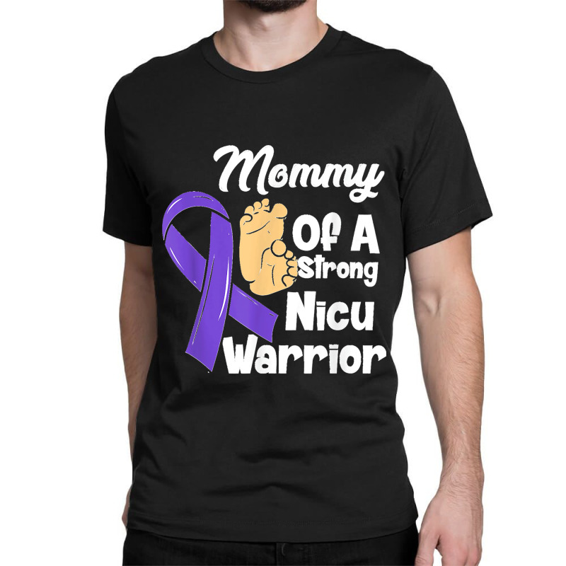 Mommy Of A Strong Nicu Warrior Baby Purple Ribbon Awareness Classic T-shirt | Artistshot