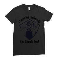 I Trust My Locksmith Ladies Fitted T-shirt | Artistshot