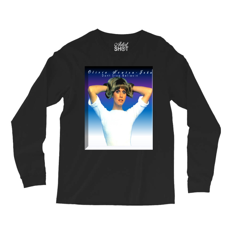 Olivia Newton- John - Dont Stop Believin Long Sleeve Shirts | Artistshot