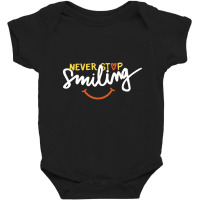 Never Stop Smile Baby Bodysuit | Artistshot