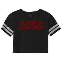 Saturday In College Station Football  For Game Day Scorecard Crop Tee | Artistshot