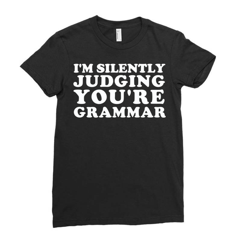 I'm Silently Judging You're Grammar Ladies Fitted T-Shirt by cm-arts | Artistshot