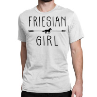 Friesian Horse Girl  Gifts Horses Lover Riding Racing Classic T-shirt | Artistshot