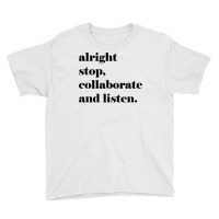 Fun Lyric , Alright Stop Collaborate And Listen Youth Tee | Artistshot