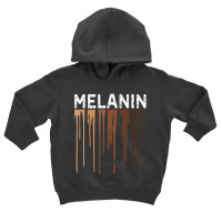 Drippin Melanin  For Women Pride  Gifts Black History   Copy Toddler Hoodie | Artistshot