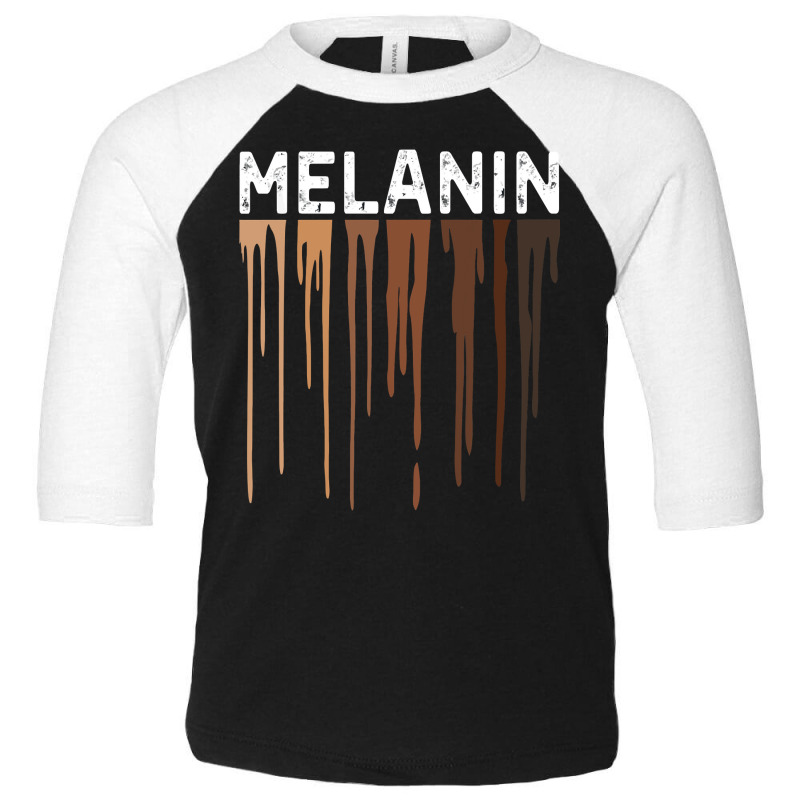 Drippin Melanin  For Women Pride  Gifts Black History   Copy Toddler 3/4 Sleeve Tee | Artistshot