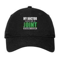 My Doctor Gave Me A Joint - Funny Knee Replacement For Boyfriend For F Adjustable Cap | Artistshot