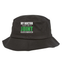 My Doctor Gave Me A Joint - Funny Knee Replacement For Boyfriend For F Bucket Hat | Artistshot