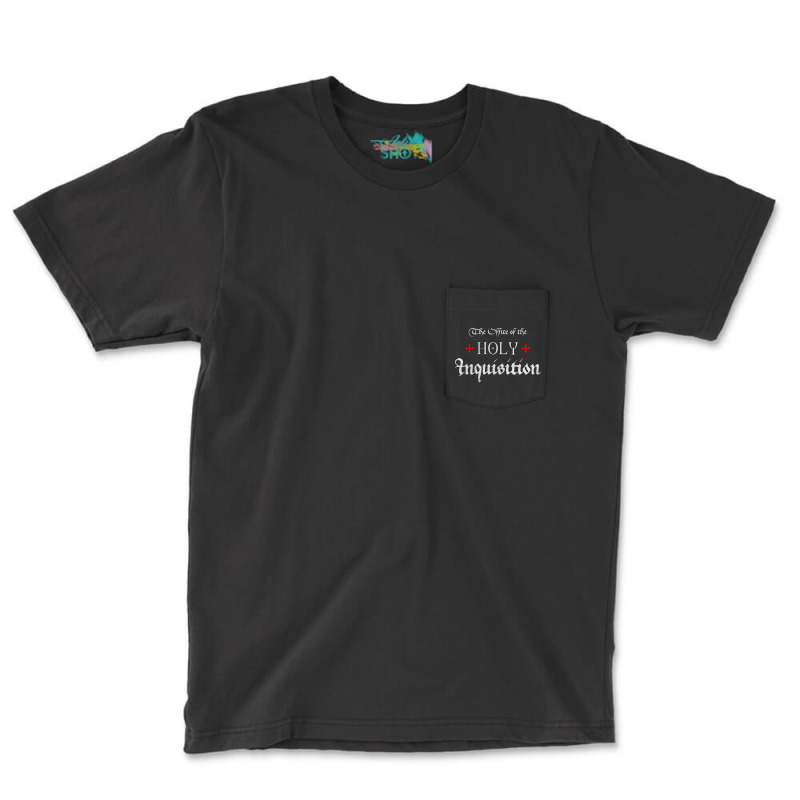 The Office Of The Holy Inquisition   Catholic Pocket T-shirt | Artistshot