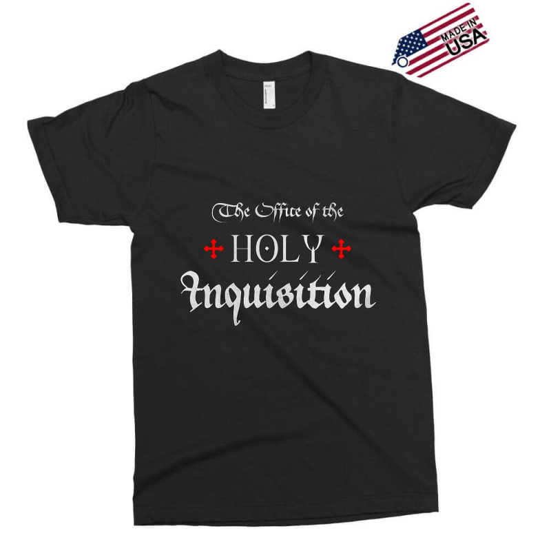 The Office Of The Holy Inquisition   Catholic Exclusive T-shirt | Artistshot