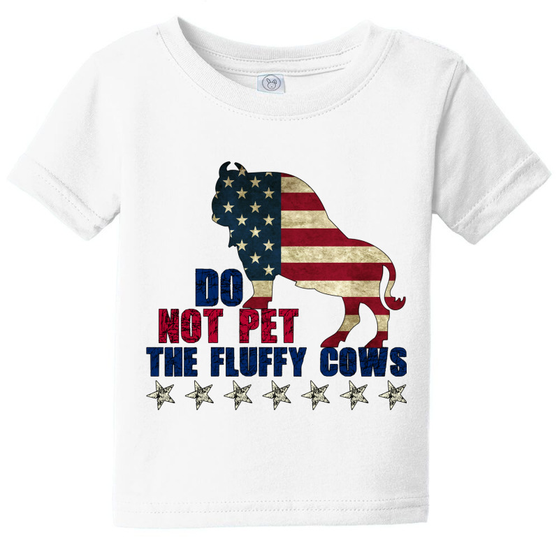 Do Not Pet The Fluffy Cows American  Bison  American Bison  Fluffy Cow Baby Tee by EricWade | Artistshot