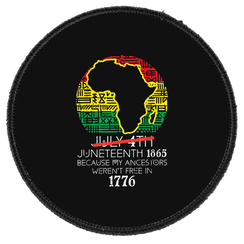 Africa Map July 4th Juneteenth 1865 June 19th Men Women Kids Round Patch | Artistshot