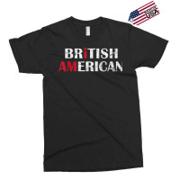 I Am British American   Britain And America Pride T Shirt Exclusive T-shirt | Artistshot