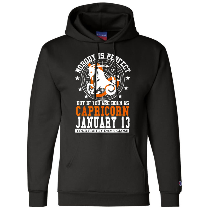 Capricorn January 13 Zodiac Astrology Star Horoscope Sign Champion Hoodie | Artistshot