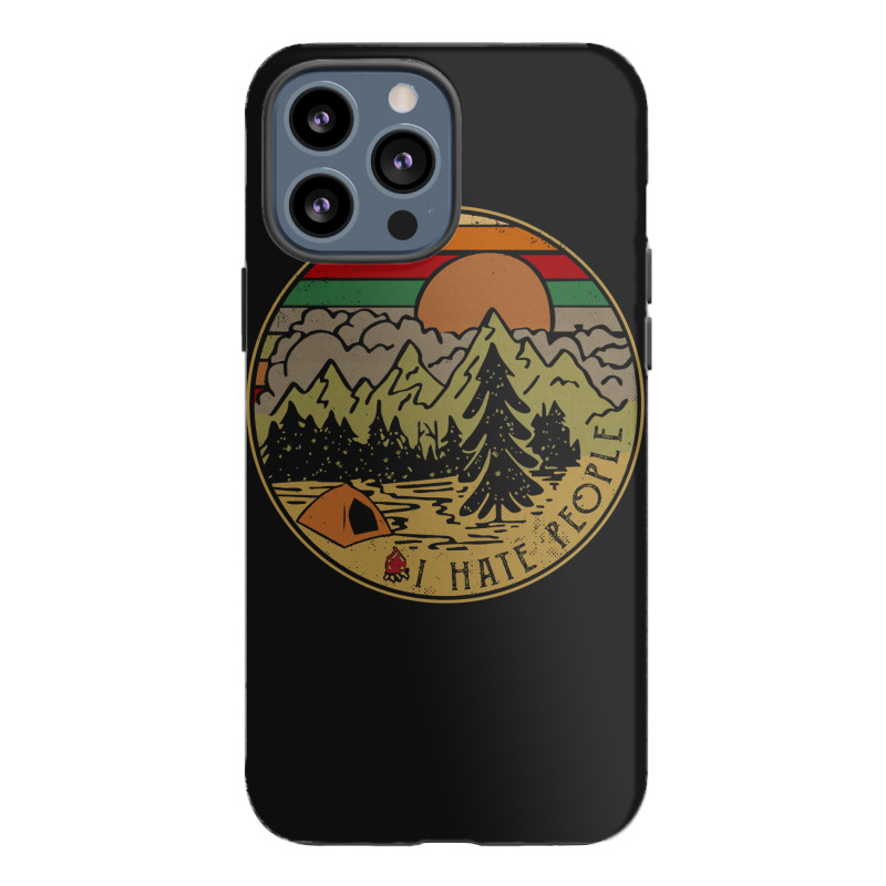 I Hate People Camping Outdoors Iphone 13 Pro Max Case | Artistshot