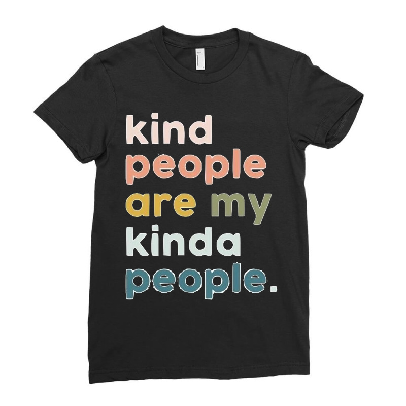 Kind People Are My Kinda People Ladies Fitted T-Shirt by cm-arts | Artistshot