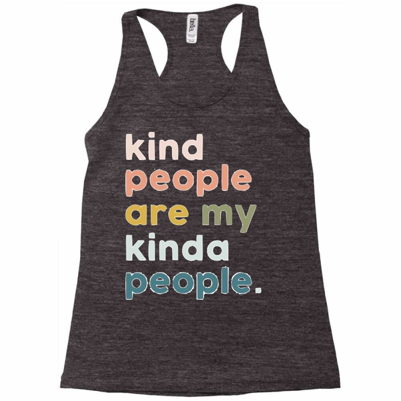 Kind People Are My Kinda People Racerback Tank by cm-arts | Artistshot