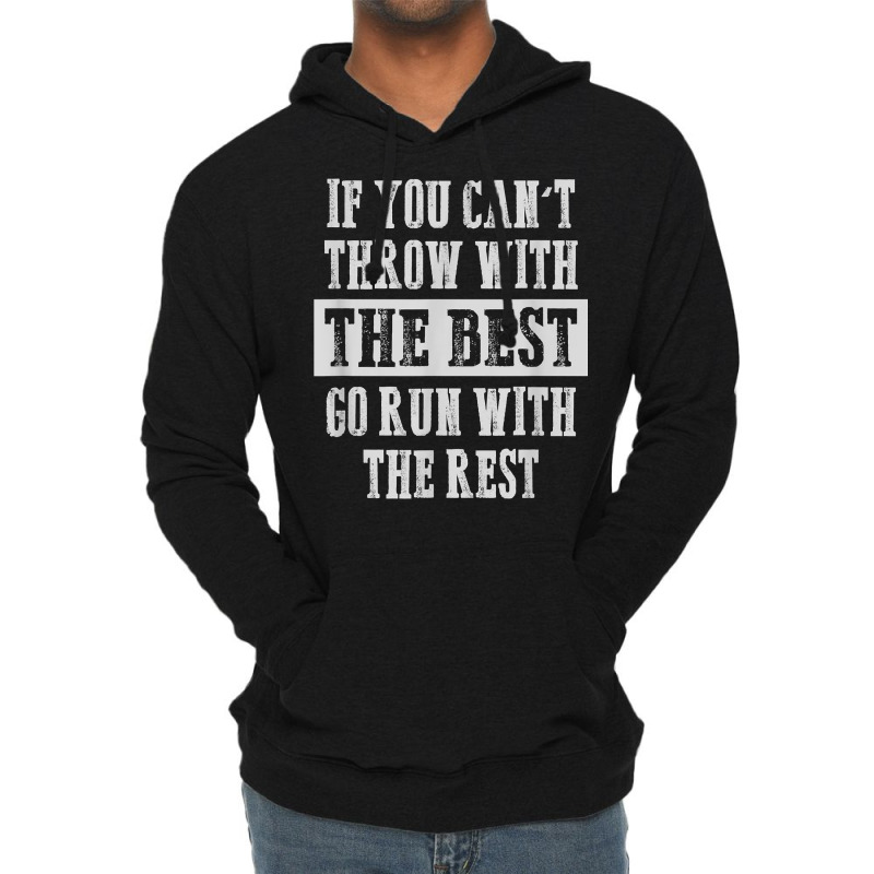 If You Can't Track And Field Shot Put Discus Thrower T Shirt Lightweight Hoodie by voigterannen | Artistshot