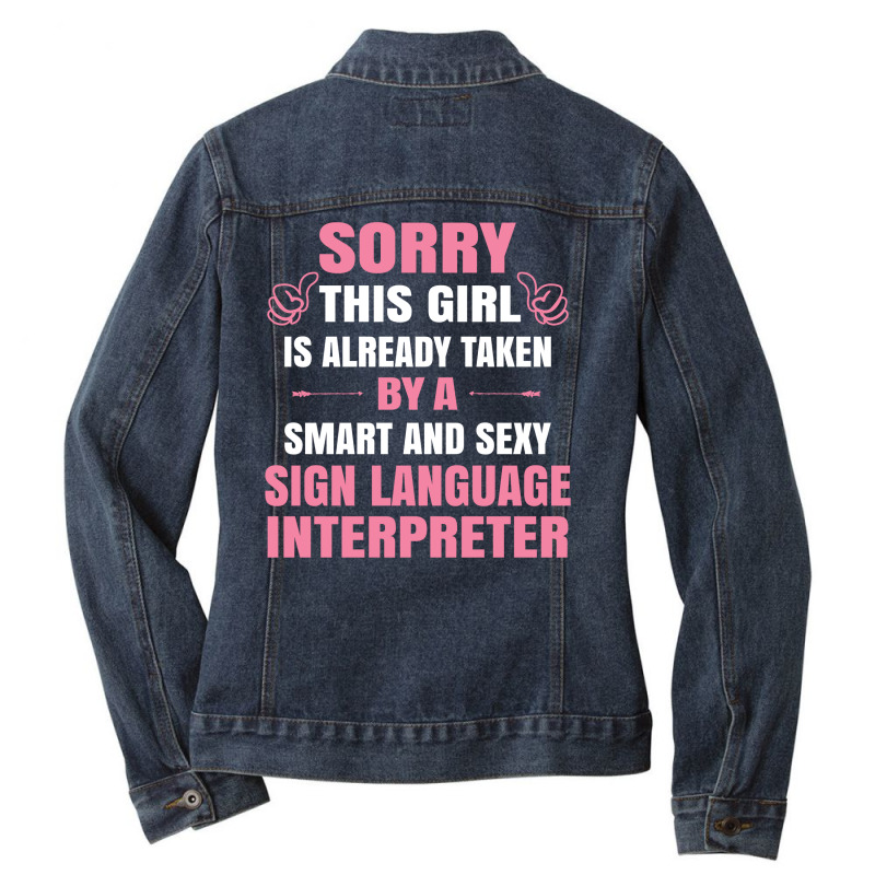 This Girl Is Taken By A Smart  Sign Language Interpreter Ladies Denim Jacket by thanchashop | Artistshot