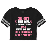 This Girl Is Taken By A Smart  Sign Language Interpreter Scorecard Crop Tee | Artistshot