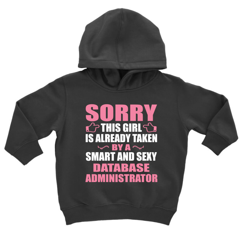 This Girl Is Taken By A Smart  Database Administrator Toddler Hoodie by thanchashop | Artistshot