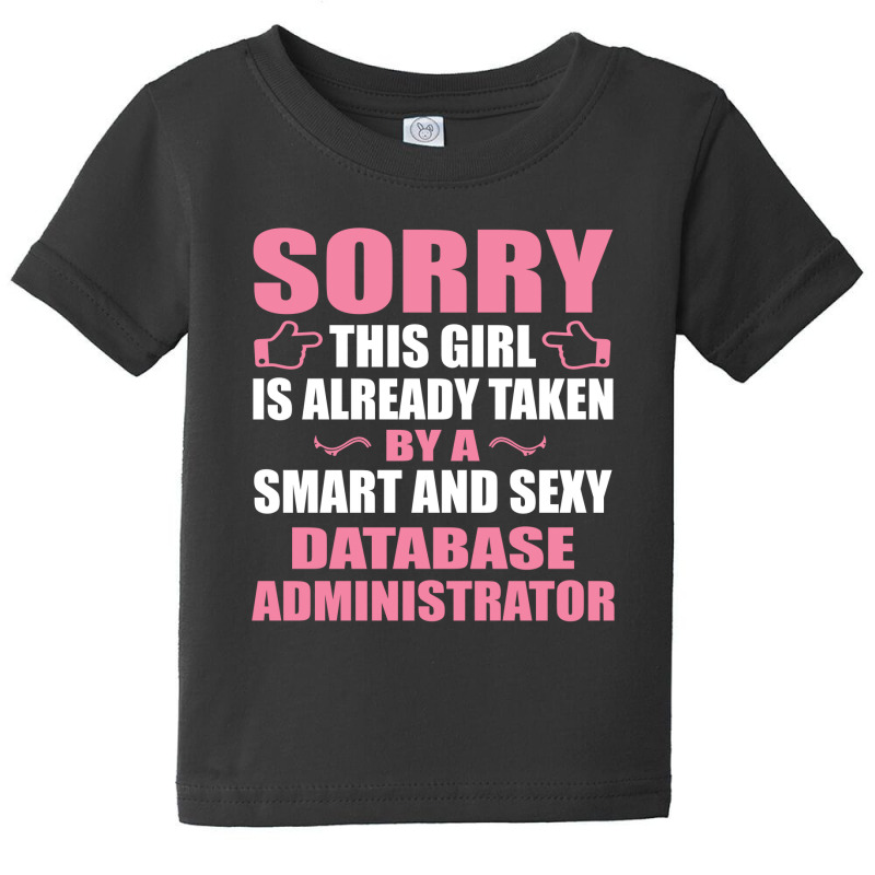 This Girl Is Taken By A Smart  Database Administrator Baby Tee by thanchashop | Artistshot