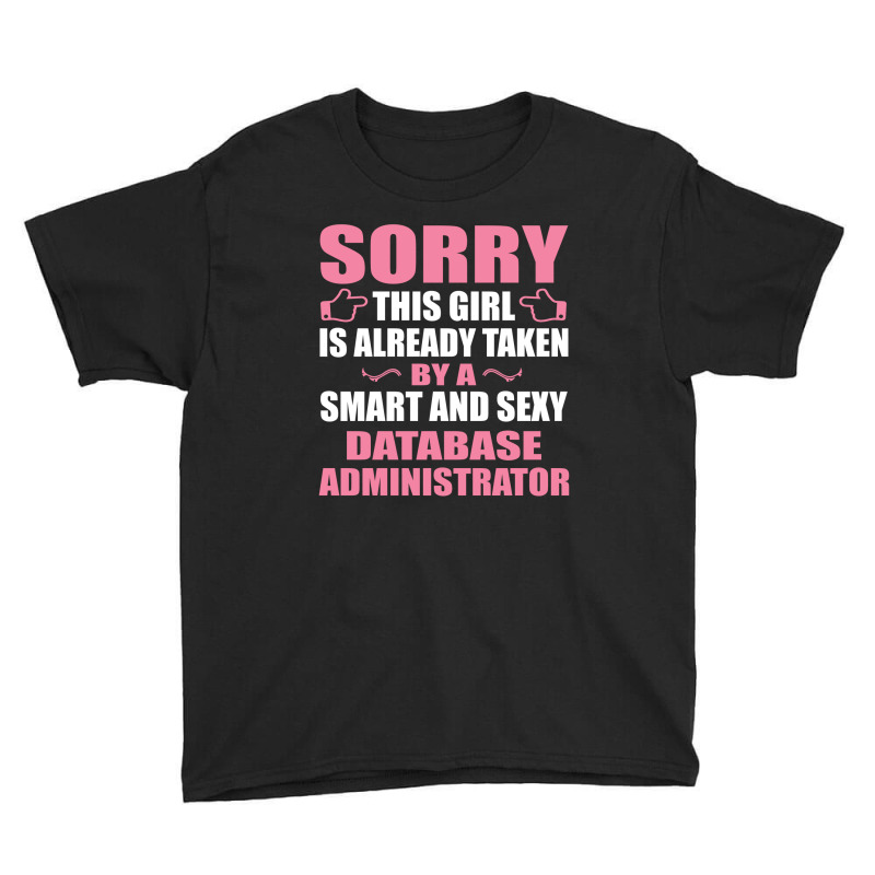 This Girl Is Taken By A Smart  Database Administrator Youth Tee by thanchashop | Artistshot