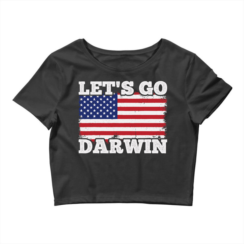 Lets Go Darwin Funny Sarcastic Women Men T-shirt Crop Top by Teemoney2 | Artistshot