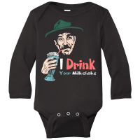 I Drink Your Milkshake I Drink It Up! T Shirt Long Sleeve Baby Bodysuit | Artistshot