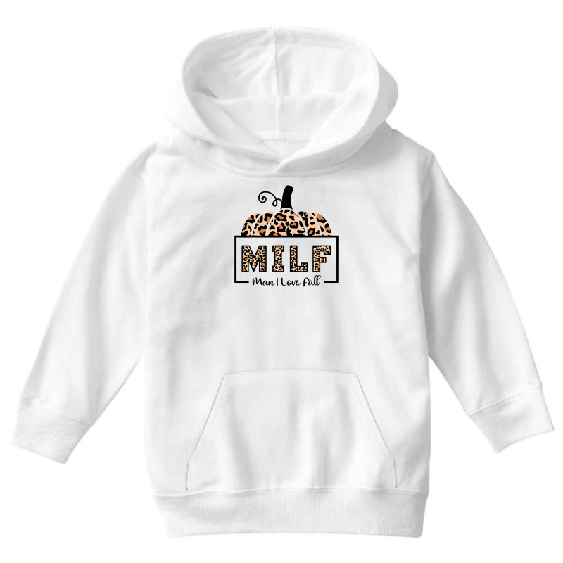 Milf Man I Love Fall Funny Woman Autumn Seasons Lover Youth Hoodie by AuturoMedero90 | Artistshot