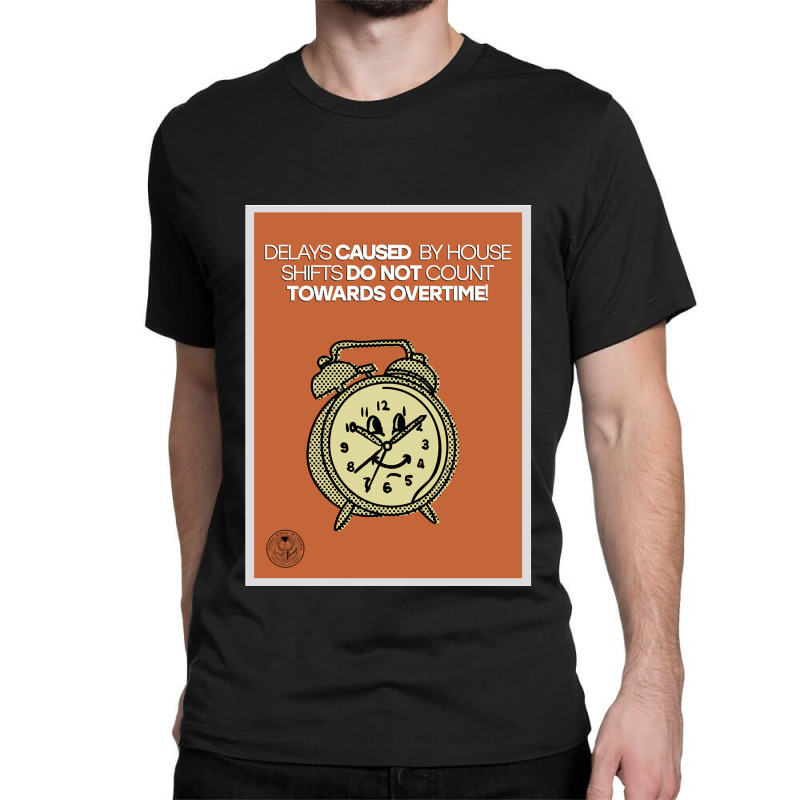 Control House Shift Overtime Classic Classic T-shirt | Artistshot