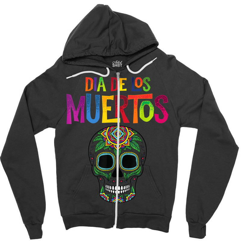 Dia De Los Muertos Celebration Sugar Skull Calavera Zipper Hoodie by AnaMercedesContreras | Artistshot