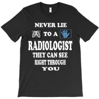 Radiologist Funny Love Gift Idea Radiology Doctor For Boyfriend For Fa T-shirt | Artistshot