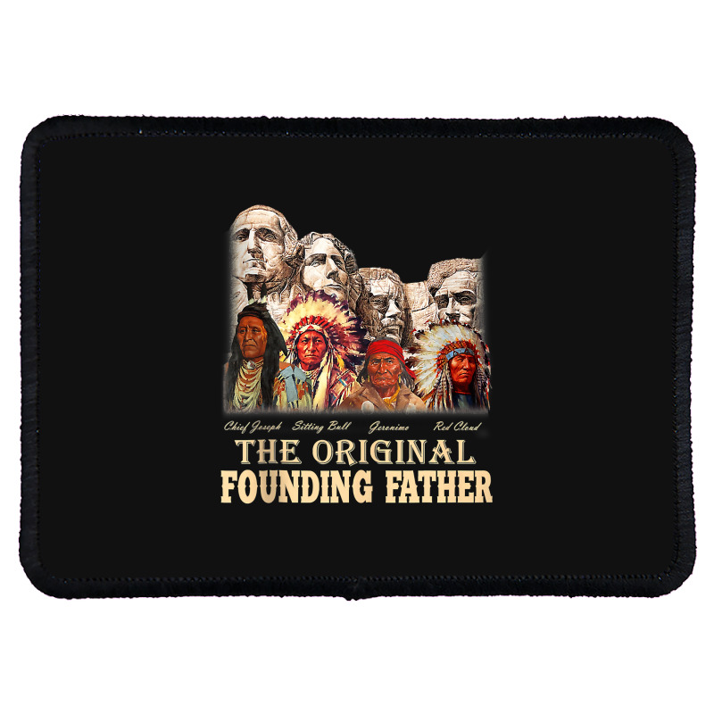 The-original,founding,fathers,natives,american,t-shirt Rectangle Patch | Artistshot