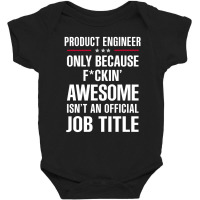 Gift For F Ckin' Awesome Product Engineer Baby Bodysuit | Artistshot