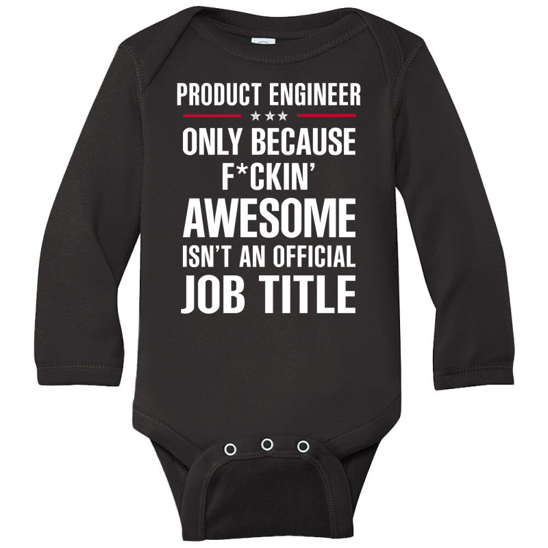 Gift For F Ckin' Awesome Product Engineer Long Sleeve Baby Bodysuit | Artistshot