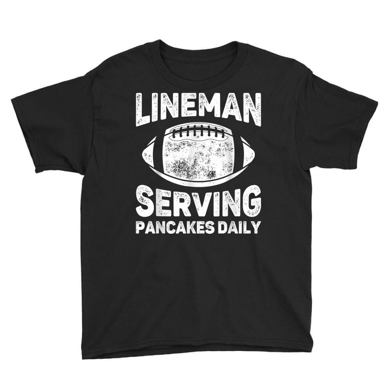 Lineman Serving Pancakes Daily   Football Lineman T Shirt Youth Tee | Artistshot