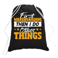 Wakeboarding T  Shirt Funny Wakeboarding Quote T  Shirt Drawstring Bags | Artistshot