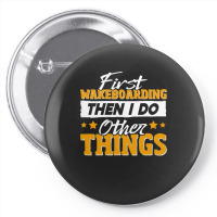 Wakeboarding T  Shirt Funny Wakeboarding Quote T  Shirt Pin-back Button | Artistshot