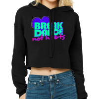 Break Dance Not Hearts Funny Valentines Day Cropped Hoodie | Artistshot