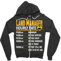 Land Manager Hourly Rate   Funny Property Manager T Shirt Zipper Hoodie | Artistshot