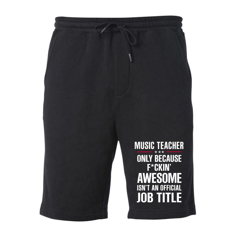 Gift For F Ckin' Awesome Music Teacher Fleece Short by thanchashop | Artistshot