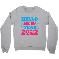 Hello New Year 2022 Crewneck Sweatshirt | Artistshot