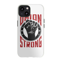 Union Strong  Pro Union Worker  Labor Union Protest Shirt Iphone 13 Case | Artistshot