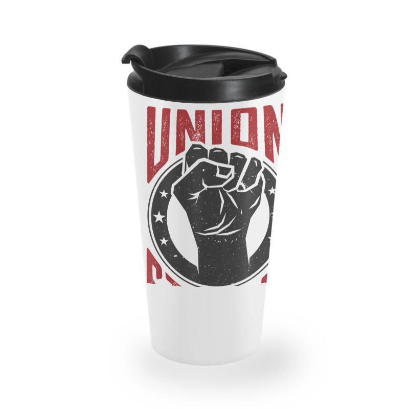 Union Strong  Pro Union Worker  Labor Union Protest Shirt Travel Mug | Artistshot